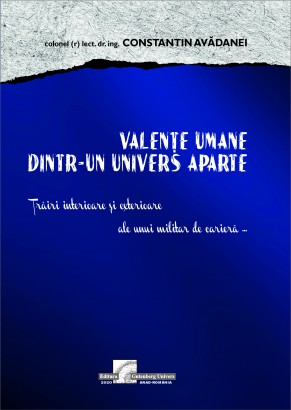 Valențe umane dintr-un univer aparte: trăiri interioare și exterioare ale unui militar de carieră