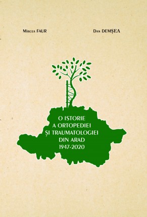 O istorie a ortopediei și traumatologiei din Arad: contextele socio-profesionale și aspectele bio-bibliografice (1945-2019)